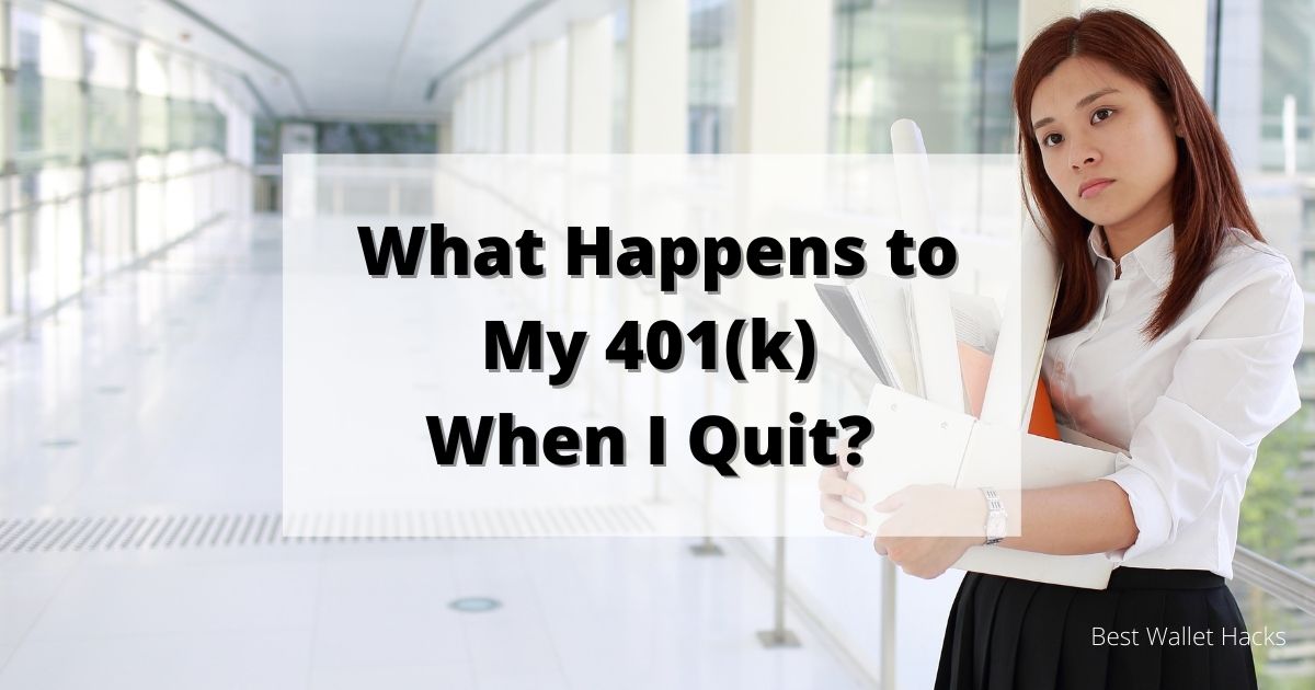 What happens to my 401(k) when I quit?