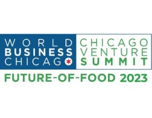 Chicago Venture Summit, Future of Food, May 3-4, 2023